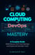 Cloud Computing and DevOps Mastery