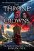 The Throne of Crowns - The FirstLord Chronicles, #1