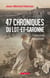 47 chroniques en Lot-et-Garonne
