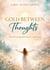GOLD BETWEEN THOUGHTS - Manifesting with Heart and Soul