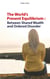 The World's Present Equilibrium: Between Shared Wealth and Ordered Disorder