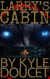 Larry's Cabin
