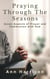 Praying Through the Seasons" Seven Aspects of Prayer and Communion with God - Walking with God Through the Chapters, #1