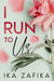 I Run To US