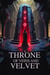 A Throne of Veins and Velvet - Dark Fantasy Romance with Trials