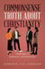 Commonsense Truth About Christianity: Challenges to Unbelievers and Backsliders