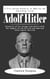 Adolf Hitler: A First-person Chronicle of Ambition and Unyielding Vision (Chronicle of His Escape from Berlin with the Support of the British and American Intelligence Services)