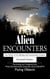 Alien Encounters: True Stories of Ufo Sightings and Extraterrestrial Contacts (Fascinating and Intriguing Facts About Extraterrestrial Encounters and Unidentified Flying Objects)