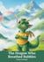 The Dragon Who Breathed Bubbles