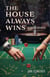 The House Always Wins