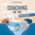 Coaching de vie - Manuel de bord pour coachs et coachés