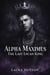 Alpha Maximus The Last Lycan King - A Fated Mate, Second-Chance Werewolf Romance, #1