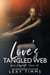 Love's Tangled Web - Love's Labyrinth Series, #2