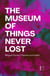 The Museum of Things Never Lost: Bilingual Stories in Spanish and English