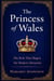The Princess of Wales: The Role That Shapes the Modern Monarchy