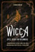 Wicca Spell Book for Beginners: Learn Witchcraft Rituals, White, Red, Black, and Rune Magic with this Easy-to-Read Guide
