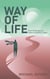 Way of Life - Eine Anleitung zu einem erfüllten Leben