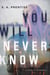 You Will Never Know