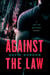 Against the Law - A Joe the Bouncer Novel