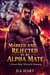 Marked And Rejected By My Alpha Mate :  A Secret Baby Werewolf Romance