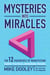 Mysteries into Miracles - The 12 Paradoxes of Manifesting
