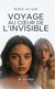Voyage au cœur de l’invisible
