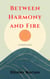 Between Harmony and Fire