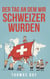 Der Tag an dem wir Schweizer wurden