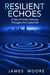 Resilient Echoes: A Tale of Poetic Odyssey Through Life's Labyrinth