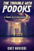 The Trouble with Podoks - Podok Tales, #1