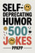 Self-deprecating Humor 500 Jokes