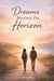 Dreams Beyond  The Horizon