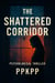 The Shattered Corridor