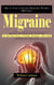 Migraine: How to Treat & Prevent Migraines Without Medicines (Natural and Drug-free Solutions to Relieve Pain, Prevent Attacks, and Take Control of Your Life)