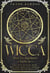 Wicca Book for Beginners: Learn Wicca, Witchcraft, Beliefs, Ritual Magic, Spells, Coven, Divination, Traditional and Contemporary Paths  - Two Books in One