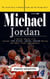 Michael Jordan: The Inside Story of Michael Jordan and the Chicago Bulls (A Doctor Shares Life Lessons From Michael Jordan, Abraham Maslow and Other Inspiring Teachers)