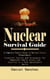 Nuclear Survival Guide: A Complete Family Guide to Nuclear Crisis Preparedness (Essential Tactics and Strategies for Immediate Family Safety and Security in a Post-apocalyptic World)