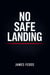 No Safe Landing