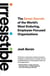 Irresistible - The Seven Secrets of the World's Most Enduring, Employee-Focused Organizations