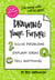 The Non-Obvious Guide to Drawing Your Future - Solve Problems, Explain Ideas, Sell Anything,
