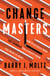 ChangeMasters - How To Actually Make the Changes You Already Know You Need To Make
