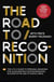 Road to Recognition - The A-to-Z Guide to Personal Branding for Accelerating Your Professional Success in The Age of Digital Media