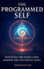The Programmed Self: Initiating the Rebellion Against the Synthetic Soul - Epsilon Self Initiation, #2