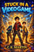 Stuck in a Video Game : Thrilling adventure book for children ages 9–12 who love Battle Royale video games, consoles, and computers