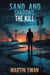 Sand And Shadows: The Kill