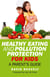 Healthy Eating and Pollution Protection for Kids - Parents' Guide