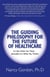 Guiding Philosophy for the Future of Healthcare - It's Not What You Think… (Actually It Is What You Think!)