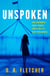 Unspoken - She discovered their secrets. They'll kill to keep them buried.