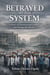 Betrayed By The System