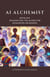 AI Alchemist Book One - AI Alchemist, #1